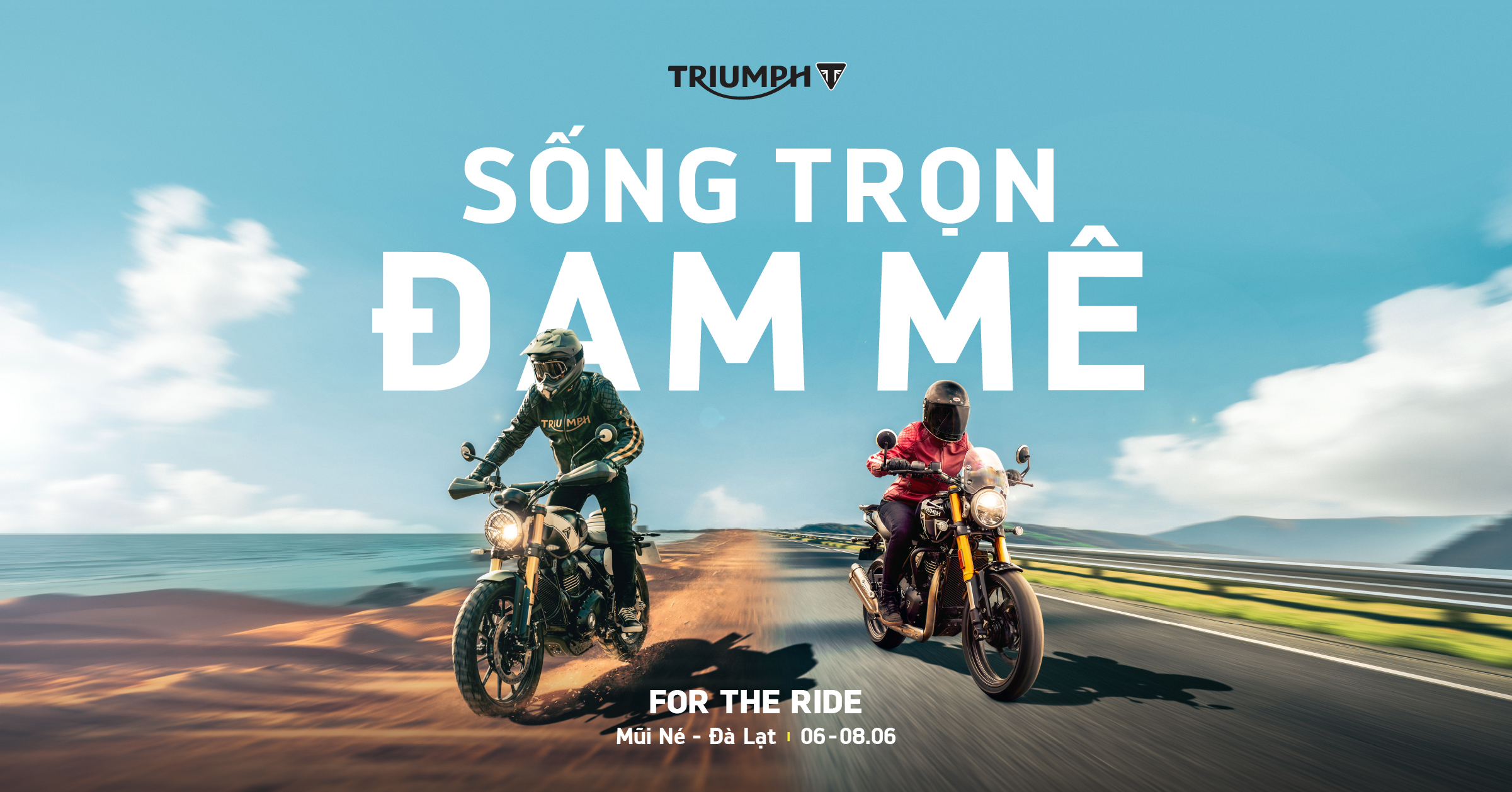 For The Ride Mũi Né - Đà Lạt | 06-08/06: Sống trọn đam mê cùng Triumph với hành trình mùa hè rực rỡ